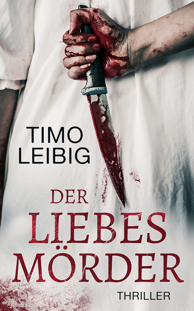 Der Liebesmörder von Timo Leibig